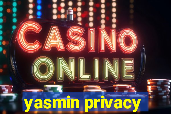 yasmin privacy